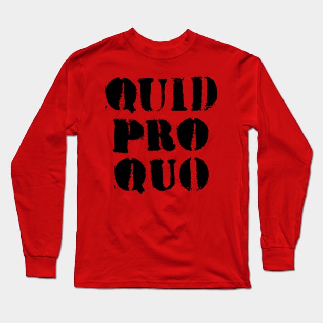 Quid Pro Quo (black) Long Sleeve T-Shirt by MotiviTees